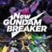【悲報】『New ガンダムブレイカー』さん、クソゲーすぎてガチで逝く